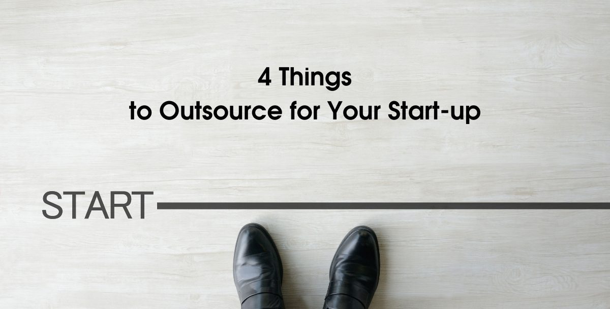 4 Things to Outsource for Your Start-up
