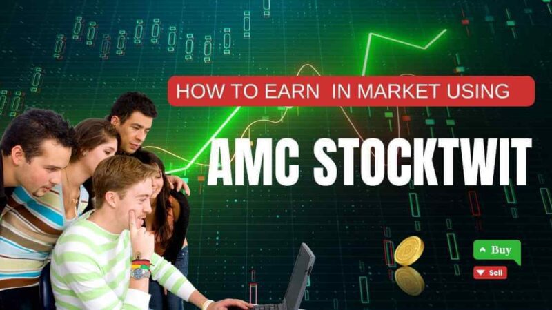 How to Earn Money with AMC StockTwits? [Complete Guide]