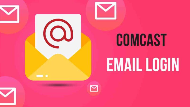 Step-By-Step Guide to Comcast Email Login