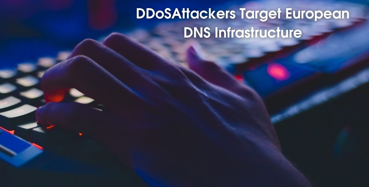 DDoS Attackers Target European DNS Infrastructure