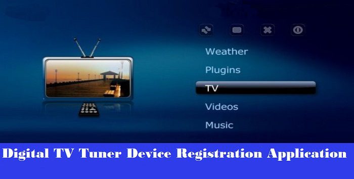 Making changes on Digital TV Tuner Device Registration Application