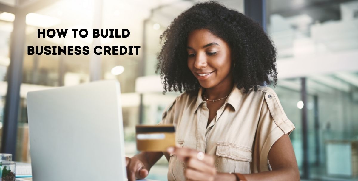 How to Build Business Credit: Building Credit for Your Small Business