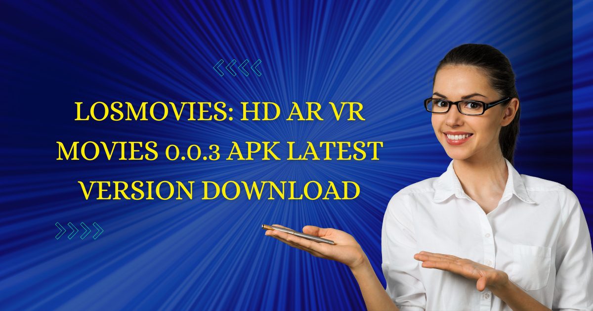 Losmovies: HD AR VR Movies 0.0.3 APK Latest Version Download