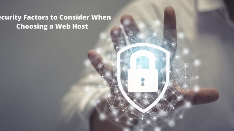 7 Security Factors to Consider When Choosing a Web Host