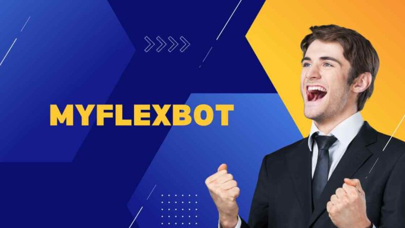 MyFlexBot Review 2023: Exploring Convenience and Functionality