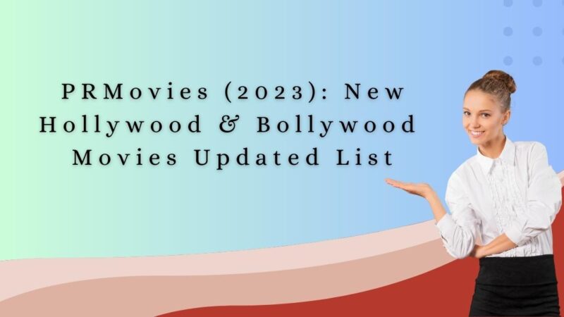 PRMovies (2023): New Hollywood & Bollywood Movies List