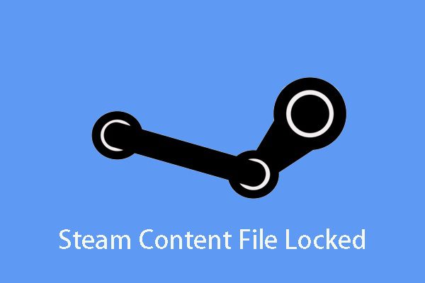 Sort out for Steam Content file Locked Errors