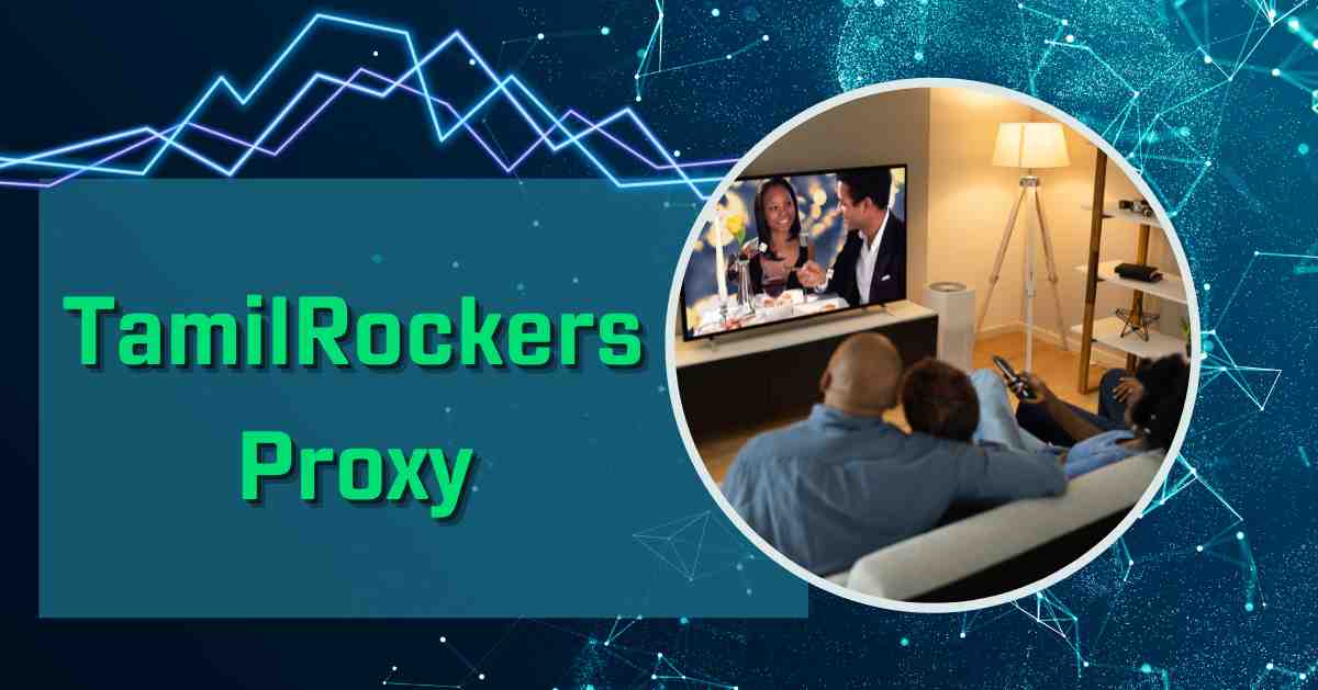 Top 50 TamilRockers Proxy New Links To Unblock [November 2023]