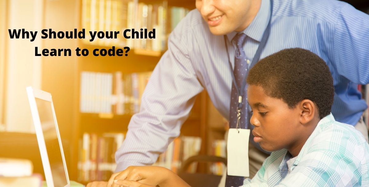 Why Should your Child Learn to code?
