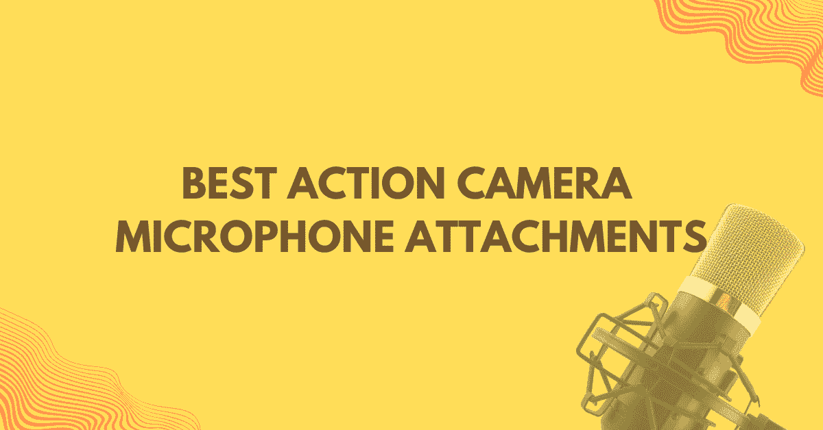 Best Action Camera Microphone Attachments in 2023