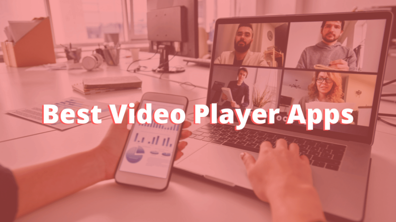 12 Best Video Player Apps for Android 2022