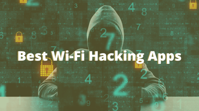 10 Best Wifi Hacking Apps for Android 2022