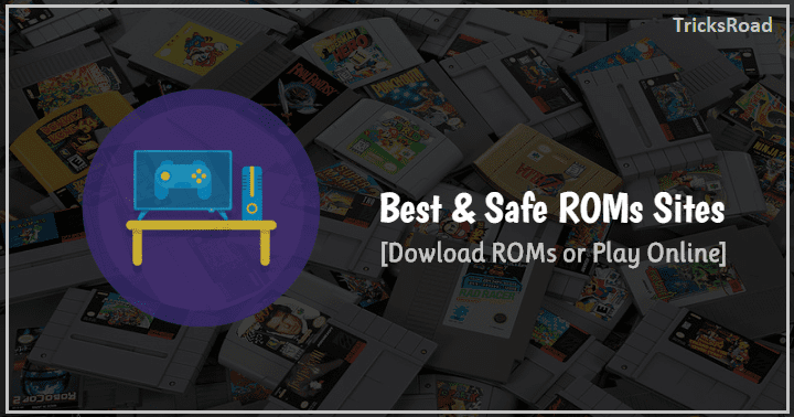 Download Safe ROM Sites and Easy