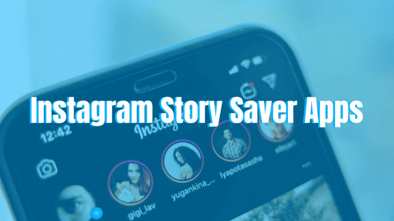 12 Best Instagram Story Saver Apps for Android & iOS 2022