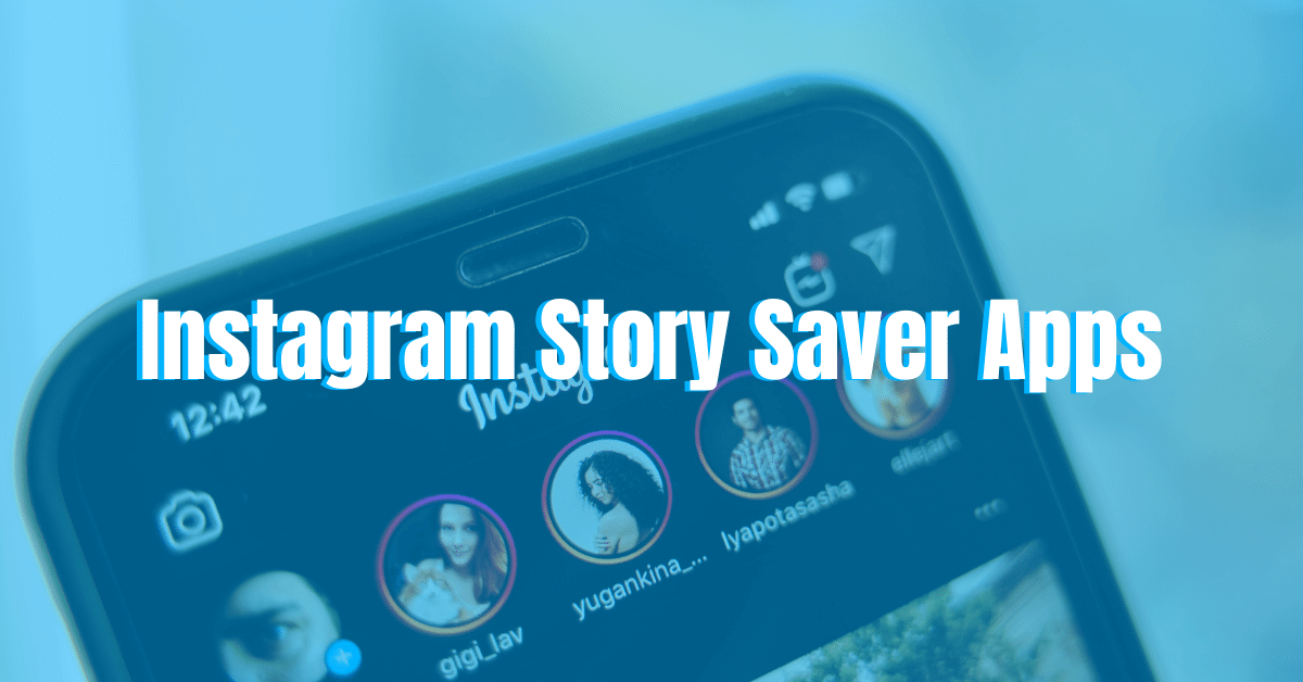 12 Best Instagram Story Saver Apps for Android & iOS 2022