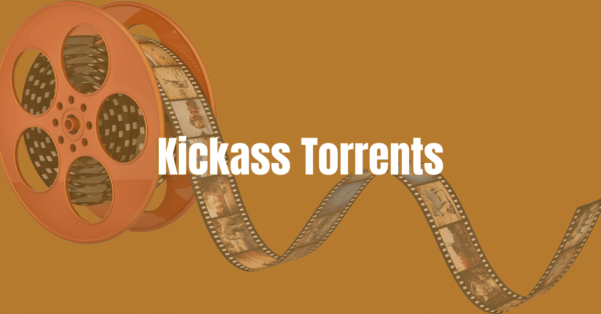 Kickass Torrents – Proxy Sites | Kickass Alternatives